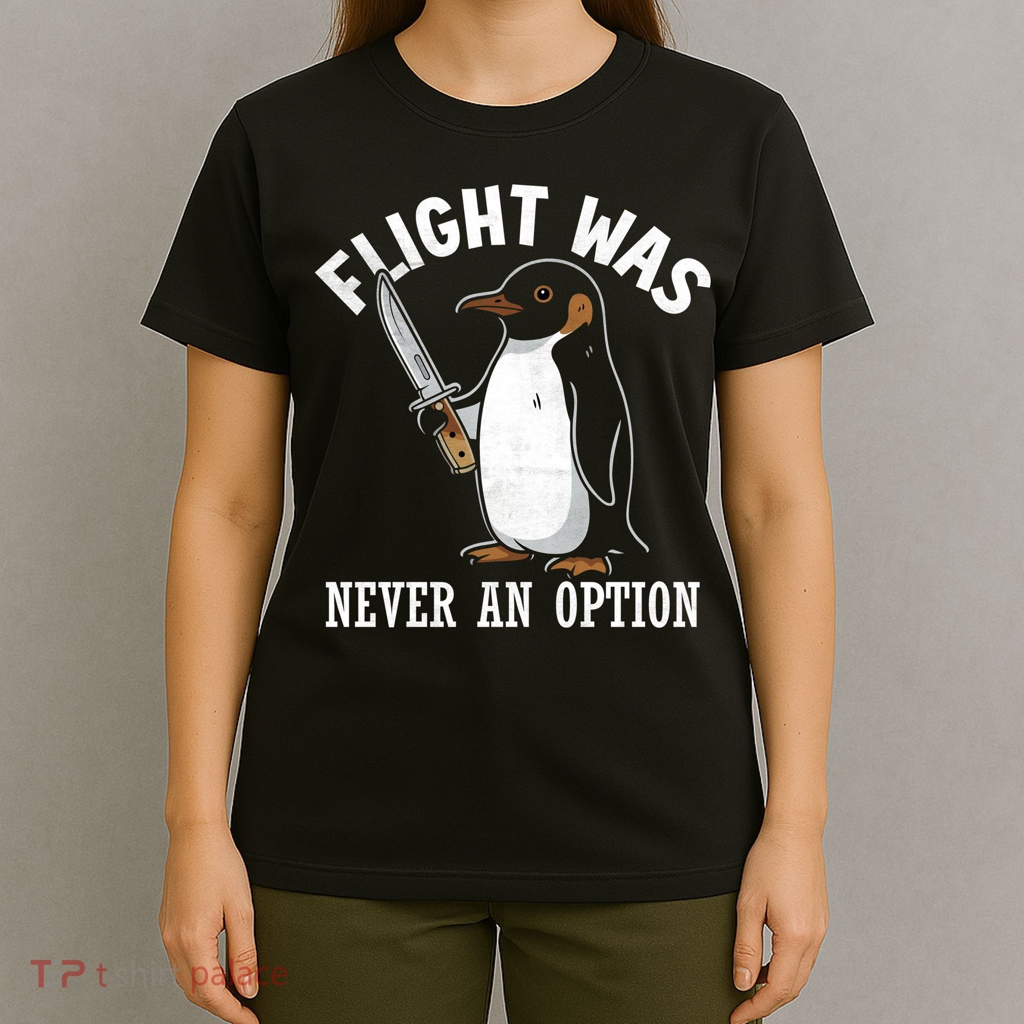 Flight Was Never An Option Funny Penguin Meme T-Shirt