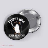 Flight Was Never An Option Funny Penguin Meme Button thumb 0