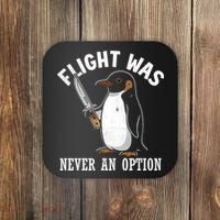 Flight Was Never An Option Funny Penguin Meme Coaster thumb 0