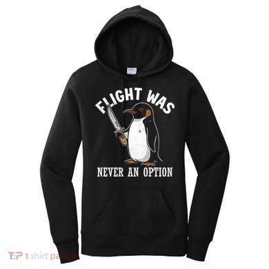Flight Was Never An Option Funny Penguin Meme Women's Hoodie