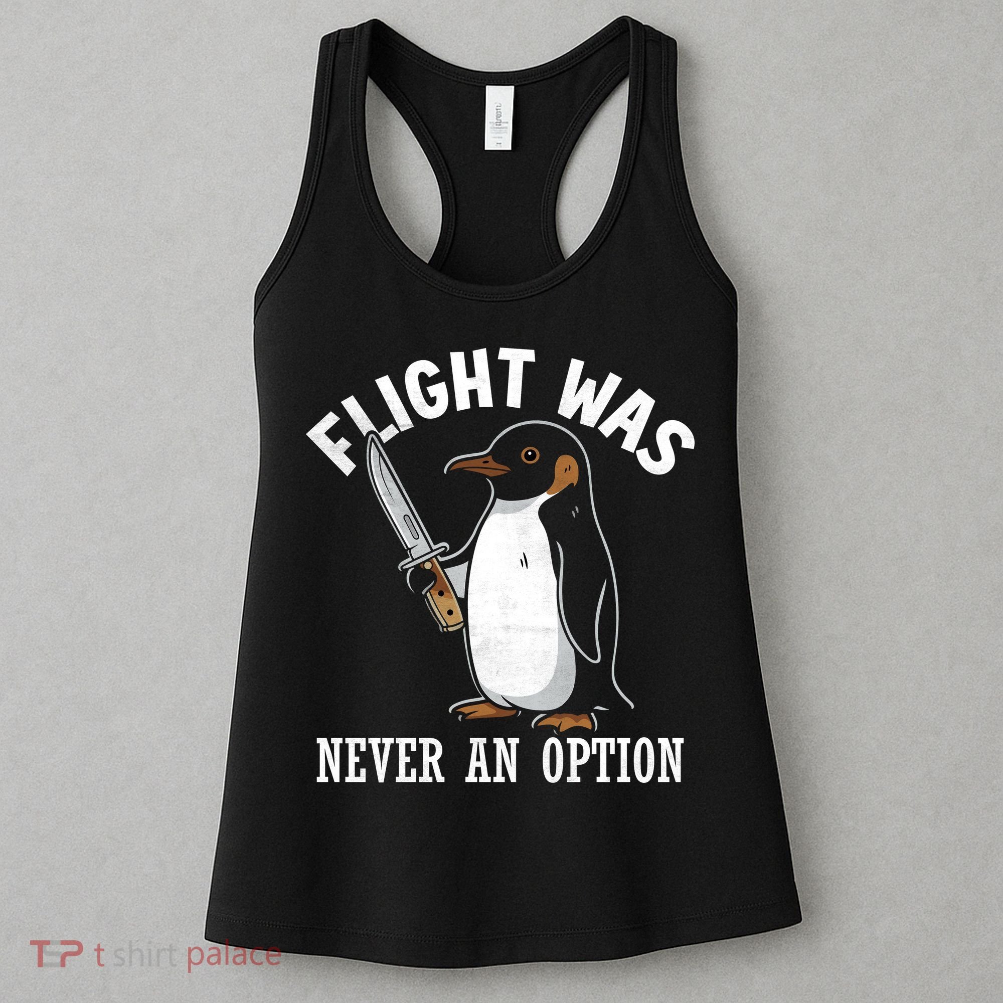 Flight Was Never An Option Funny Penguin Meme Women's Tank Top
