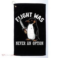 Flight Was Never An Option Funny Penguin Meme Golf Towel thumb 0