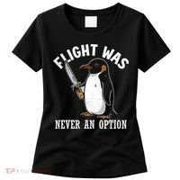 Flight Was Never An Option Funny Penguin Meme Women's T-Shirt thumb 0