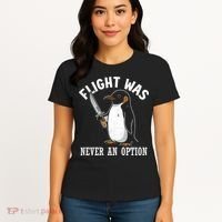 Flight Was Never An Option Funny Penguin Meme Women's T-Shirt thumb 4