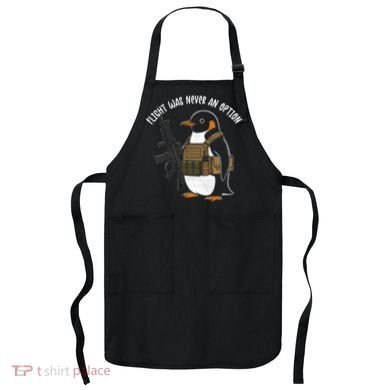 Flight Was Never An Option Tactical Penguin Funny Meme Apron