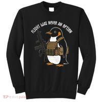 Flight Was Never An Option Tactical Penguin Funny Meme Sweatshirt thumb 0