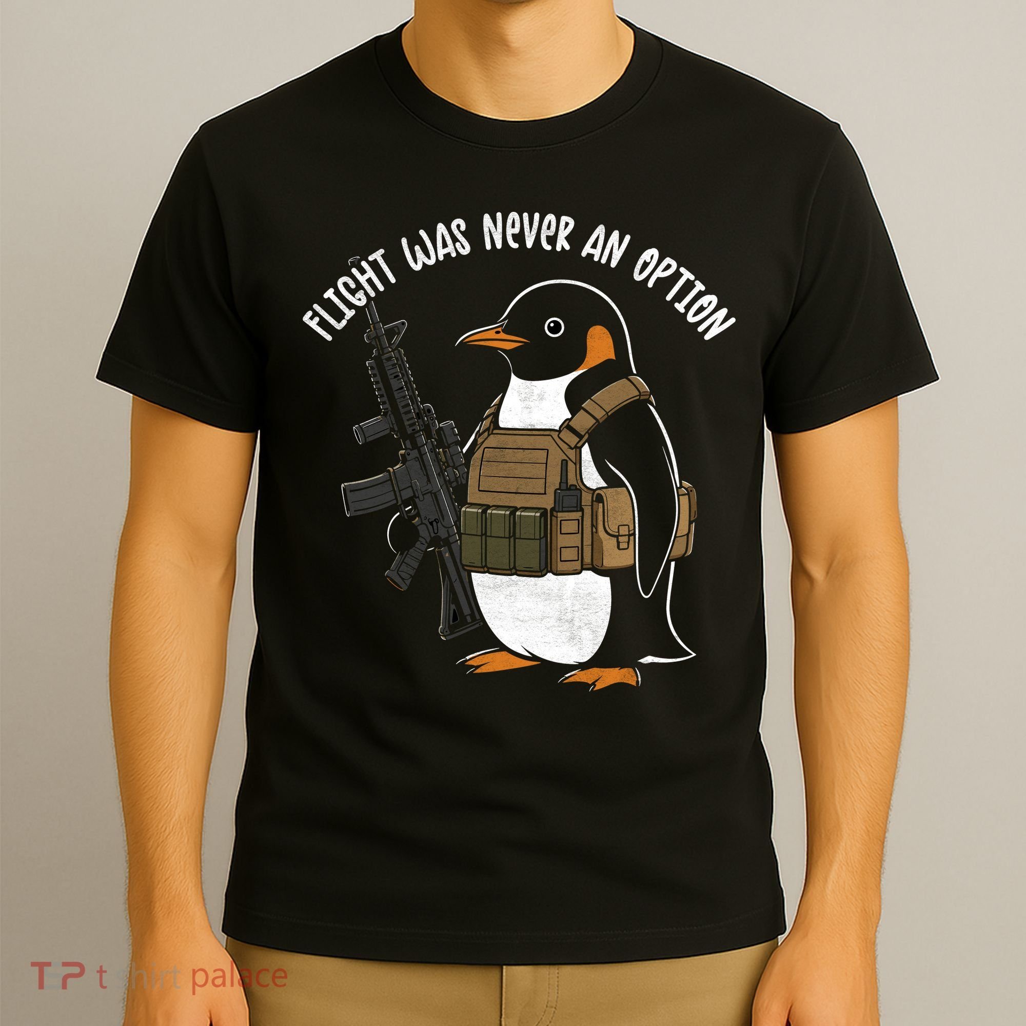 Flight Was Never An Option Tactical Penguin Funny Meme T-Shirt