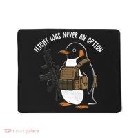 Flight Was Never An Option Tactical Penguin Funny Meme Mousepad thumb 0