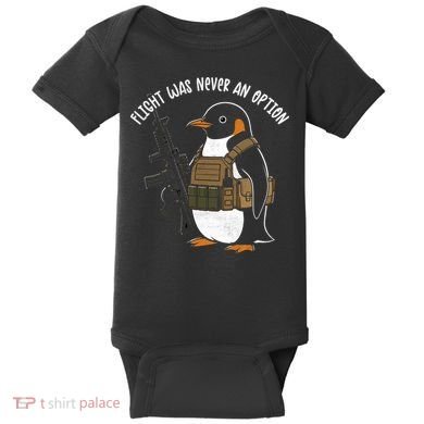 Flight Was Never An Option Tactical Penguin Funny Meme Baby Bodysuit