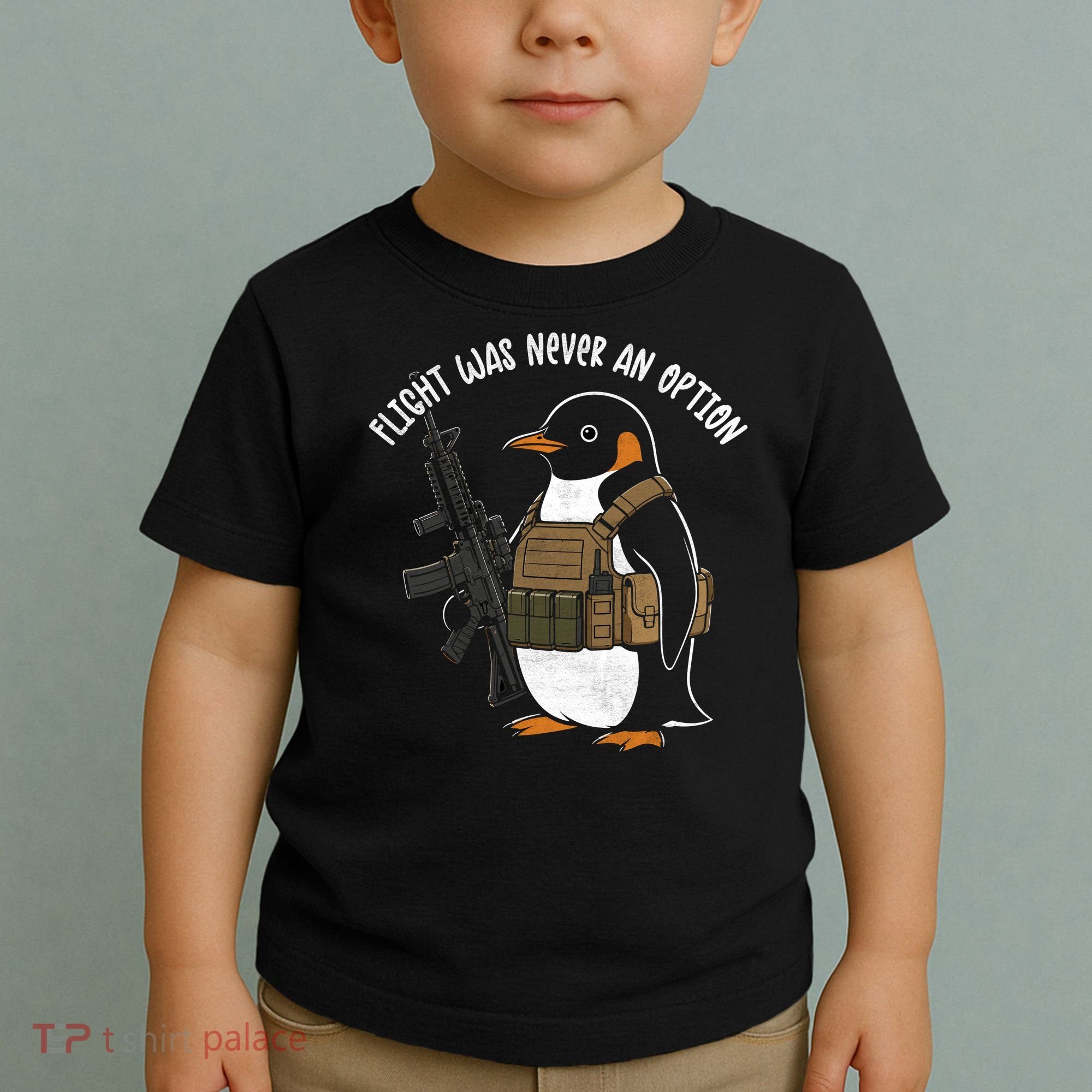 Flight Was Never An Option Tactical Penguin Funny Meme Toddler T-Shirt