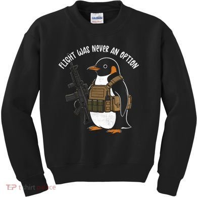 Flight Was Never An Option Tactical Penguin Funny Meme Kids Sweatshirt