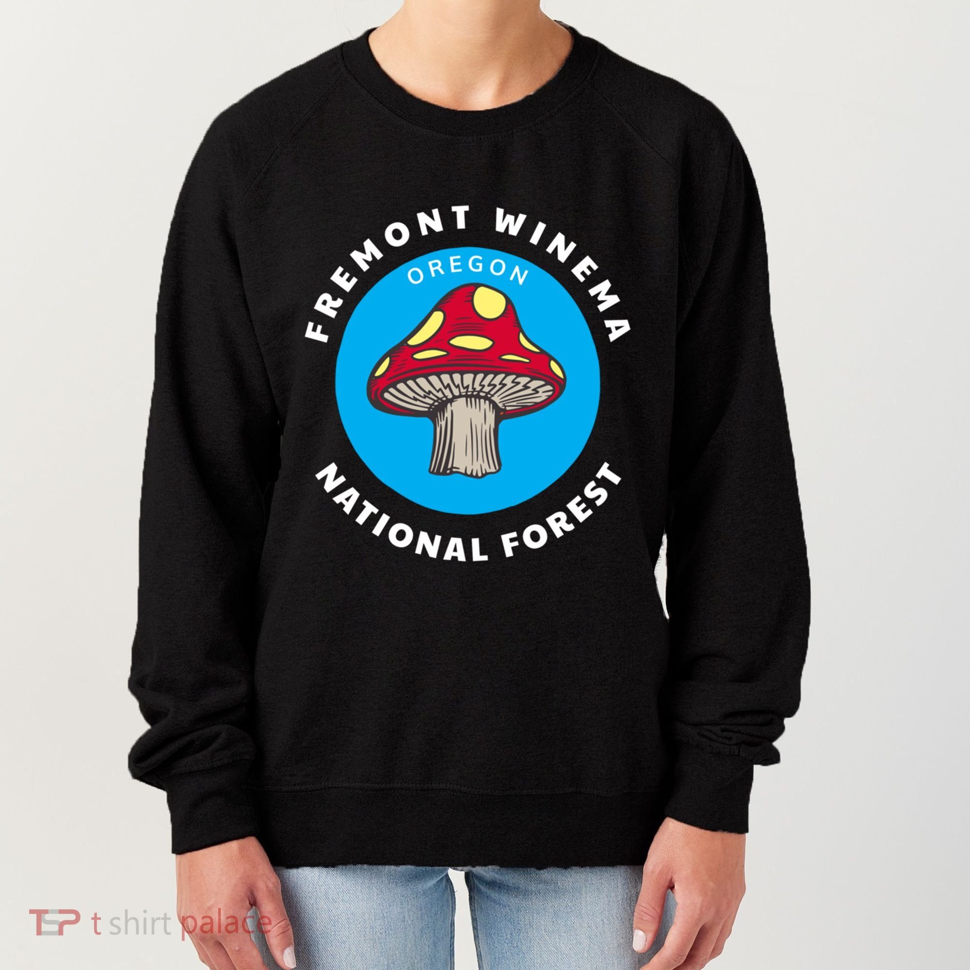 Fremont Winema National Forest Oregon Or Mushroom Vacation Great Gift Women's Sweatshirt