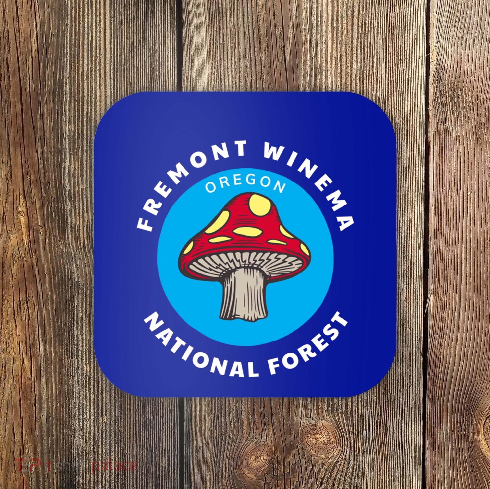 Fremont Winema National Forest Oregon Or Mushroom Vacation Great Gift Coaster