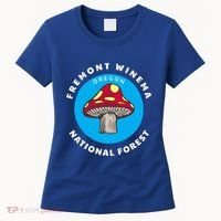 Fremont Winema National Forest Oregon Or Mushroom Vacation Great Gift Women's T-Shirt thumb 0