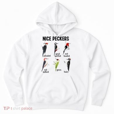 Funny Woodpecker Nice Peckers Bird Watching Hoodie