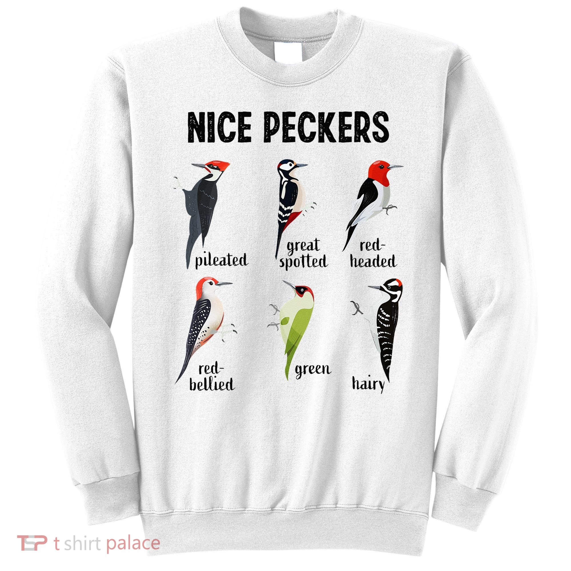 Funny Woodpecker Nice Peckers Bird Watching Sweatshirt