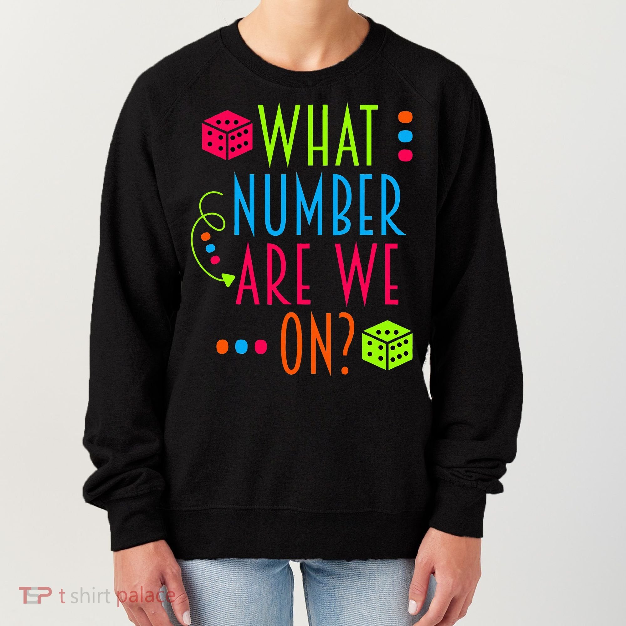 Funny What Number Are We On Bunco Dice Game Night Player Women's Sweatshirt