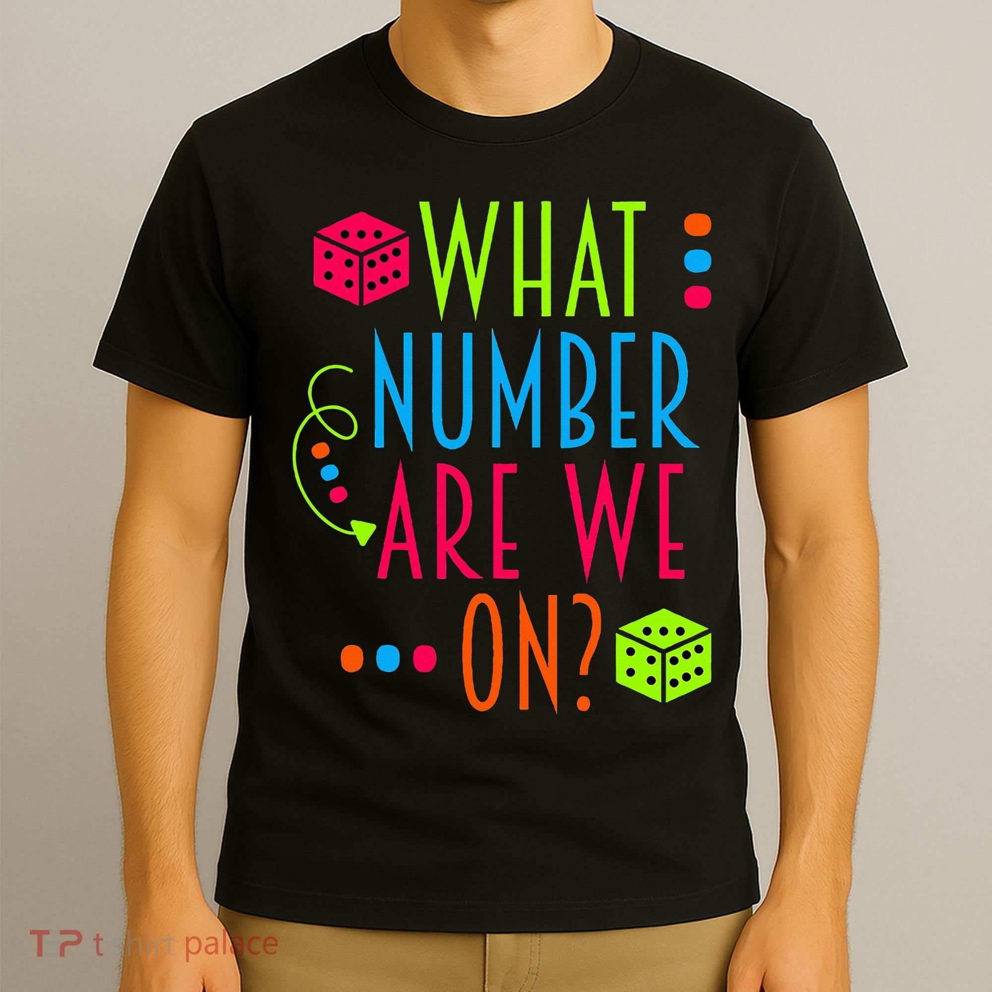 Funny What Number Are We On Bunco Dice Game Night Player T-Shirt