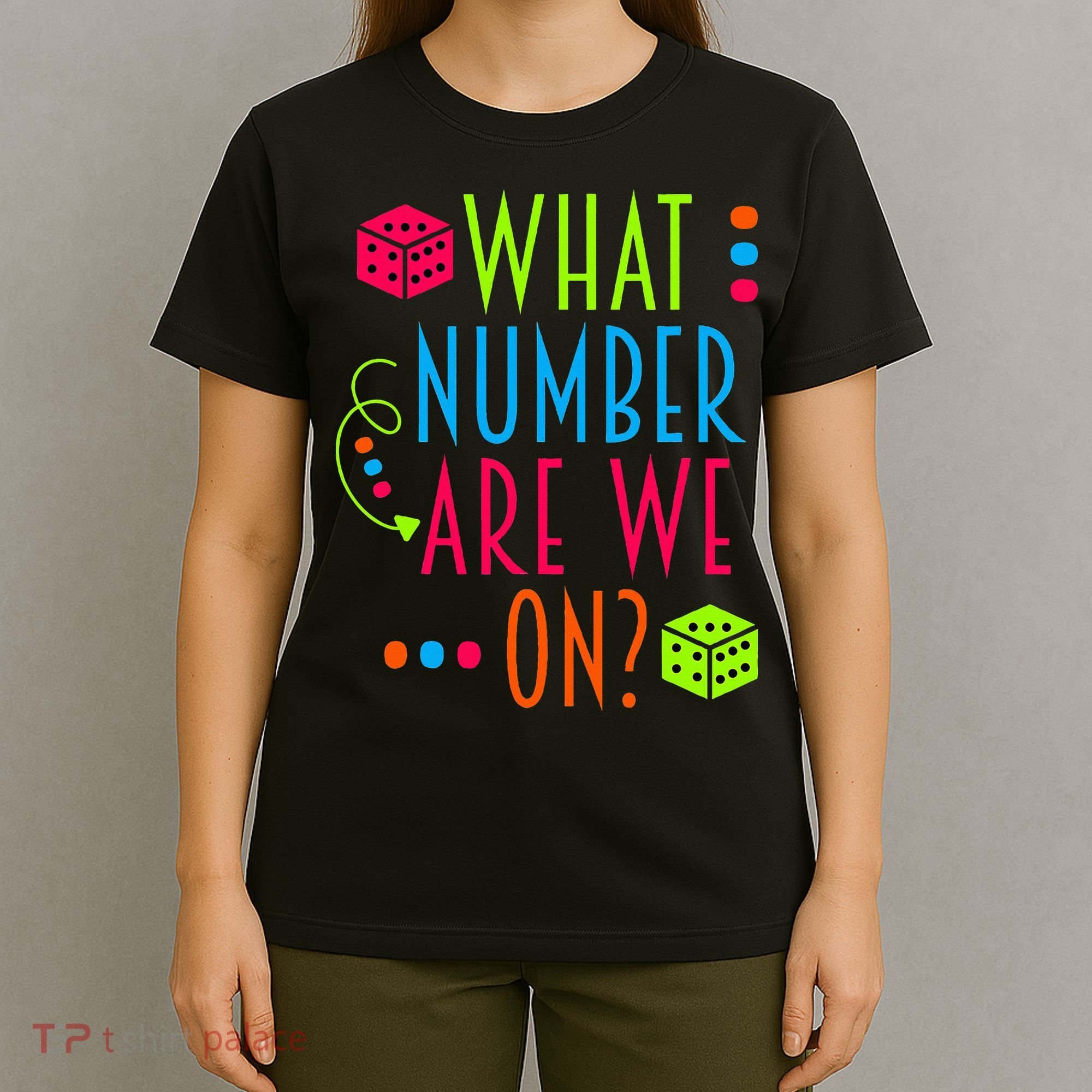 Funny What Number Are We On Bunco Dice Game Night Player T-Shirt