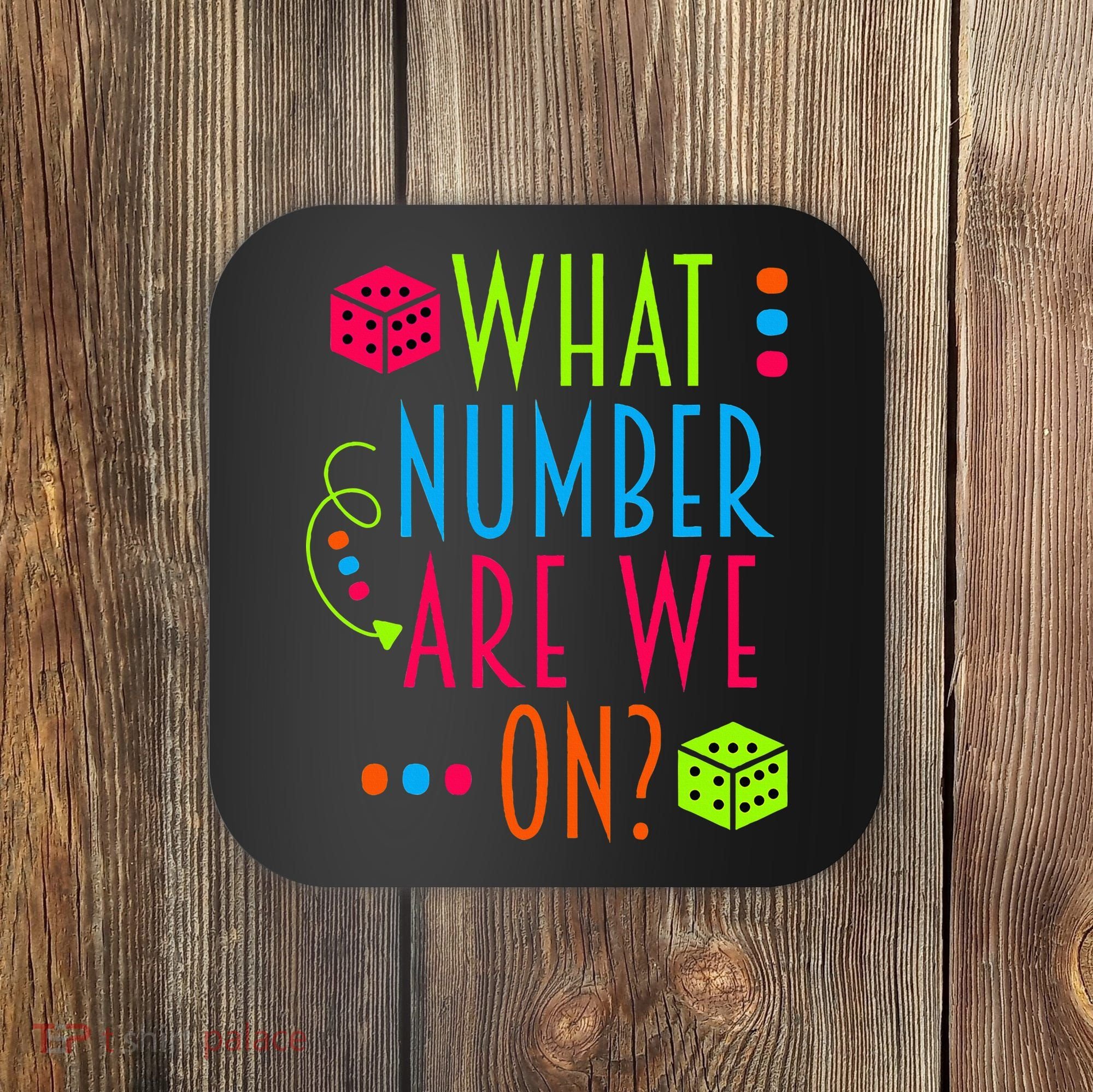 Funny What Number Are We On Bunco Dice Game Night Player Coaster
