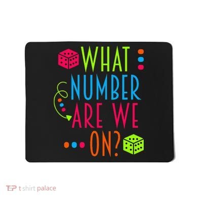 Funny What Number Are We On Bunco Dice Game Night Player Mousepad