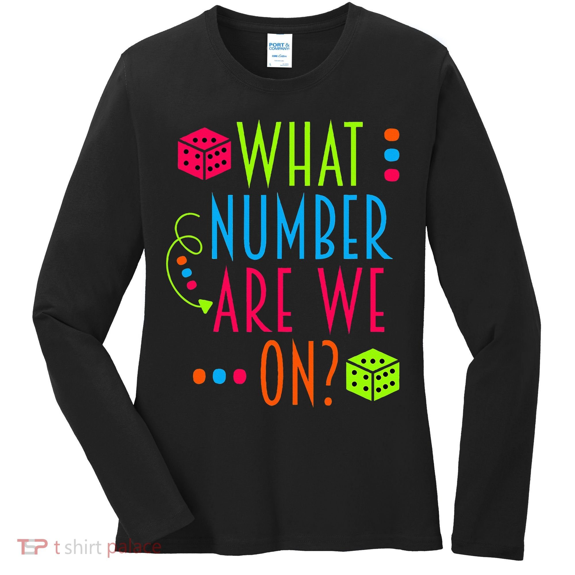 Funny What Number Are We On Bunco Dice Game Night Player Women's Long Sleeve Shirt