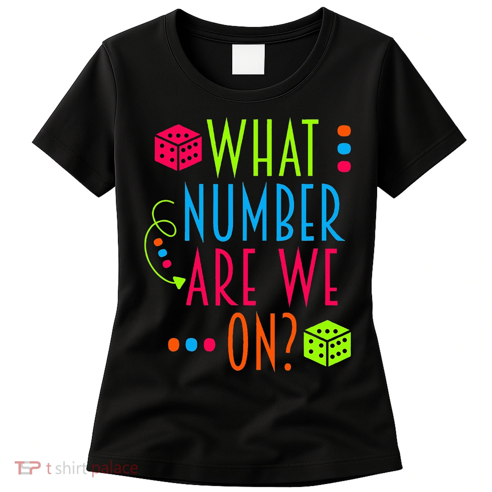 Funny What Number Are We On Bunco Dice Game Night Player Women's T-Shirt