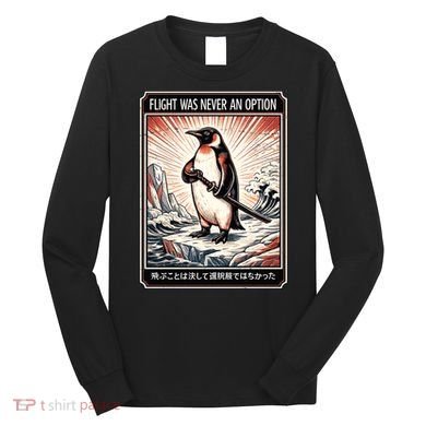 Flight Was Never An Option Funny Peguin Meme Long Sleeve Shirt