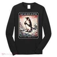 Flight Was Never An Option Funny Peguin Meme Long Sleeve Shirt thumb 0