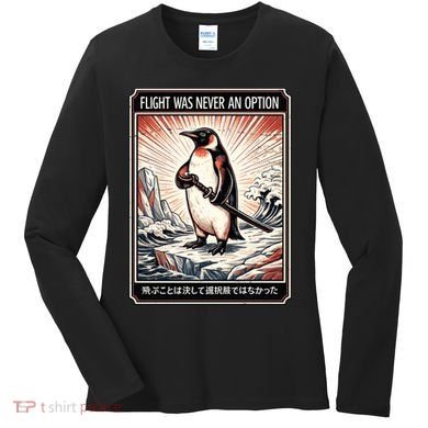 Flight Was Never An Option Funny Peguin Meme Women's Long Sleeve Shirt