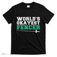 Fencing Worlds Okayest Fencer T-Shirt thumb 0