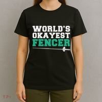 Fencing Worlds Okayest Fencer T-Shirt thumb 4