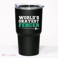 Fencing Worlds Okayest Fencer Tumbler thumb 0