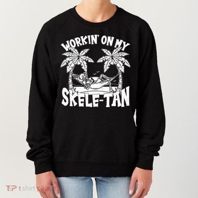 Funny Workin On My Skele Tan Vacation Skeleton Women's Sweatshirt