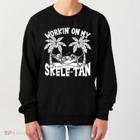 Funny Workin On My Skele Tan Vacation Skeleton Women's Sweatshirt thumb 0