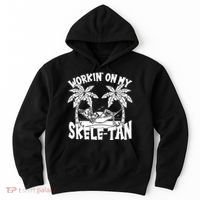 Funny Workin On My Skele Tan Vacation Skeleton Hoodie thumb 0
