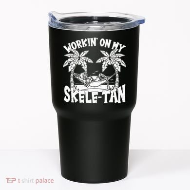 Funny Workin On My Skele Tan Vacation Skeleton Tumbler
