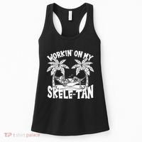Funny Workin On My Skele Tan Vacation Skeleton Women's Tank Top thumb 0