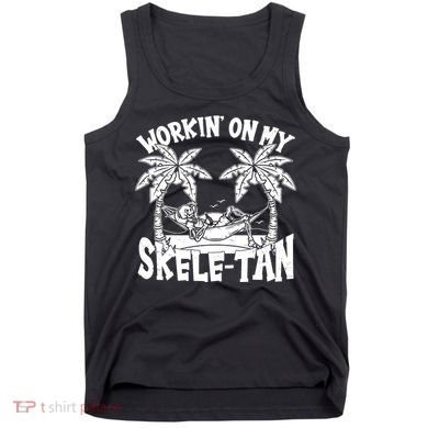 Funny Workin On My Skele Tan Vacation Skeleton Tank Top
