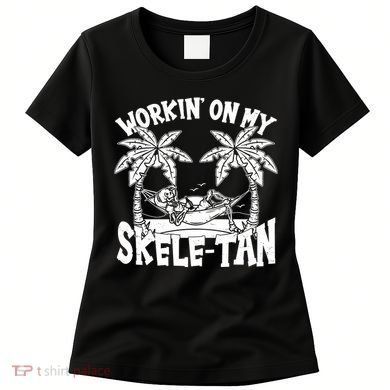Funny Workin On My Skele Tan Vacation Skeleton Women's T-Shirt