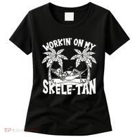 Funny Workin On My Skele Tan Vacation Skeleton Women's T-Shirt thumb 0