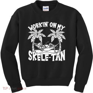 Funny Workin On My Skele Tan Vacation Skeleton Kids Sweatshirt