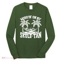 Funny Workin On My Skele Tan Vacation Skeleton Long Sleeve Shirt thumb 0