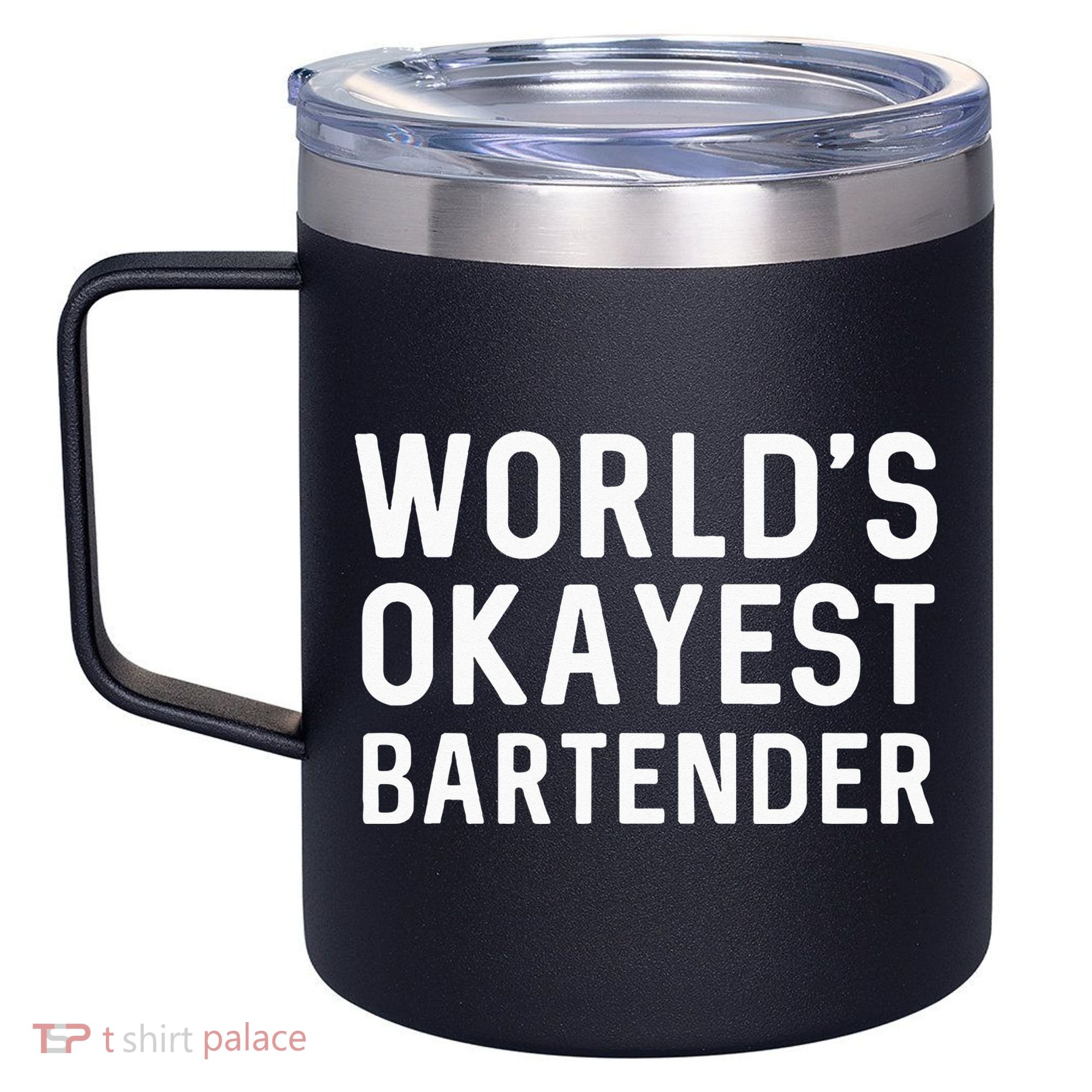 Funny Worlds Okayest Bartender Barmaid Barkeeper Men Women 12oz Stainless Steel Coffee Mug