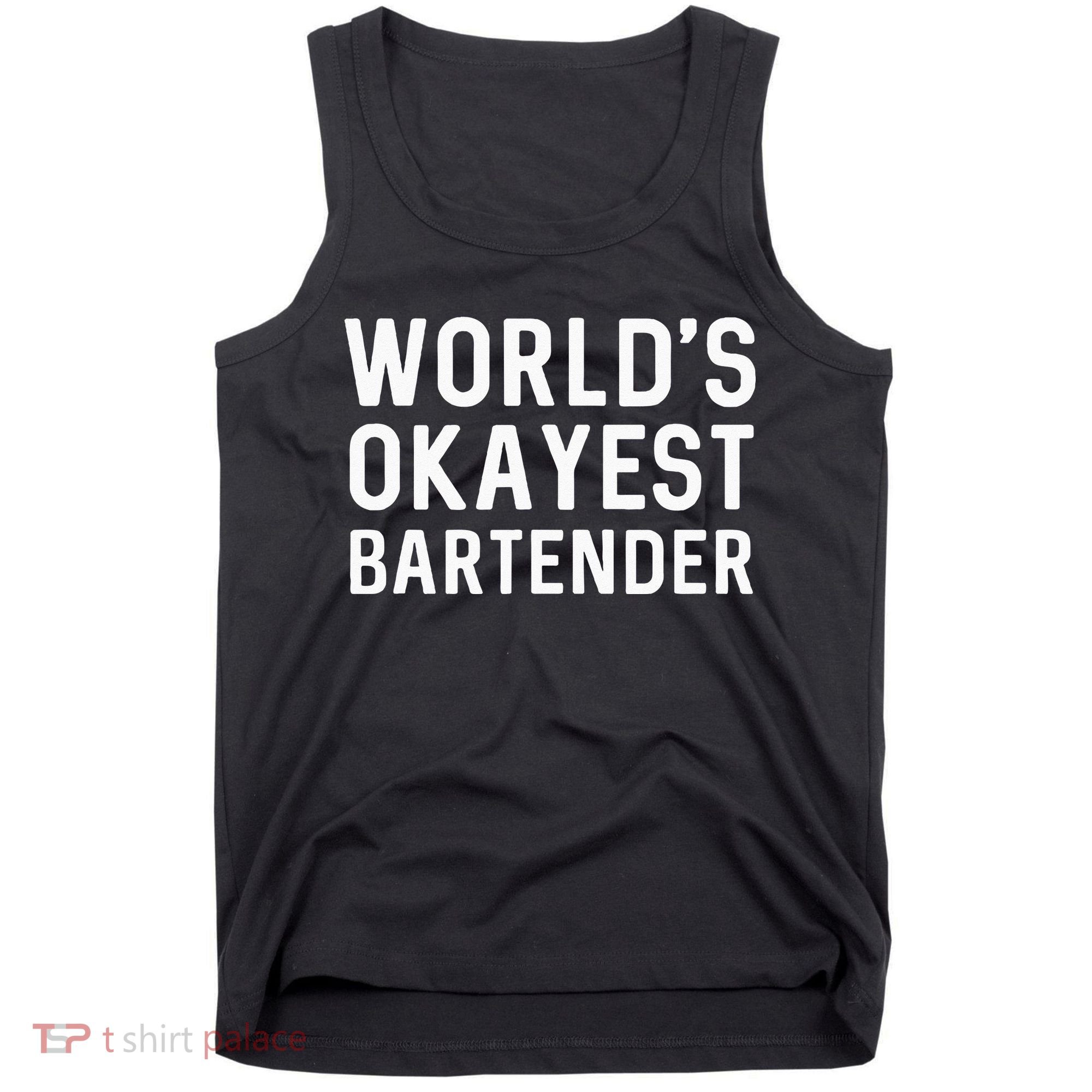 Funny Worlds Okayest Bartender Barmaid Barkeeper Men Women Tank Top