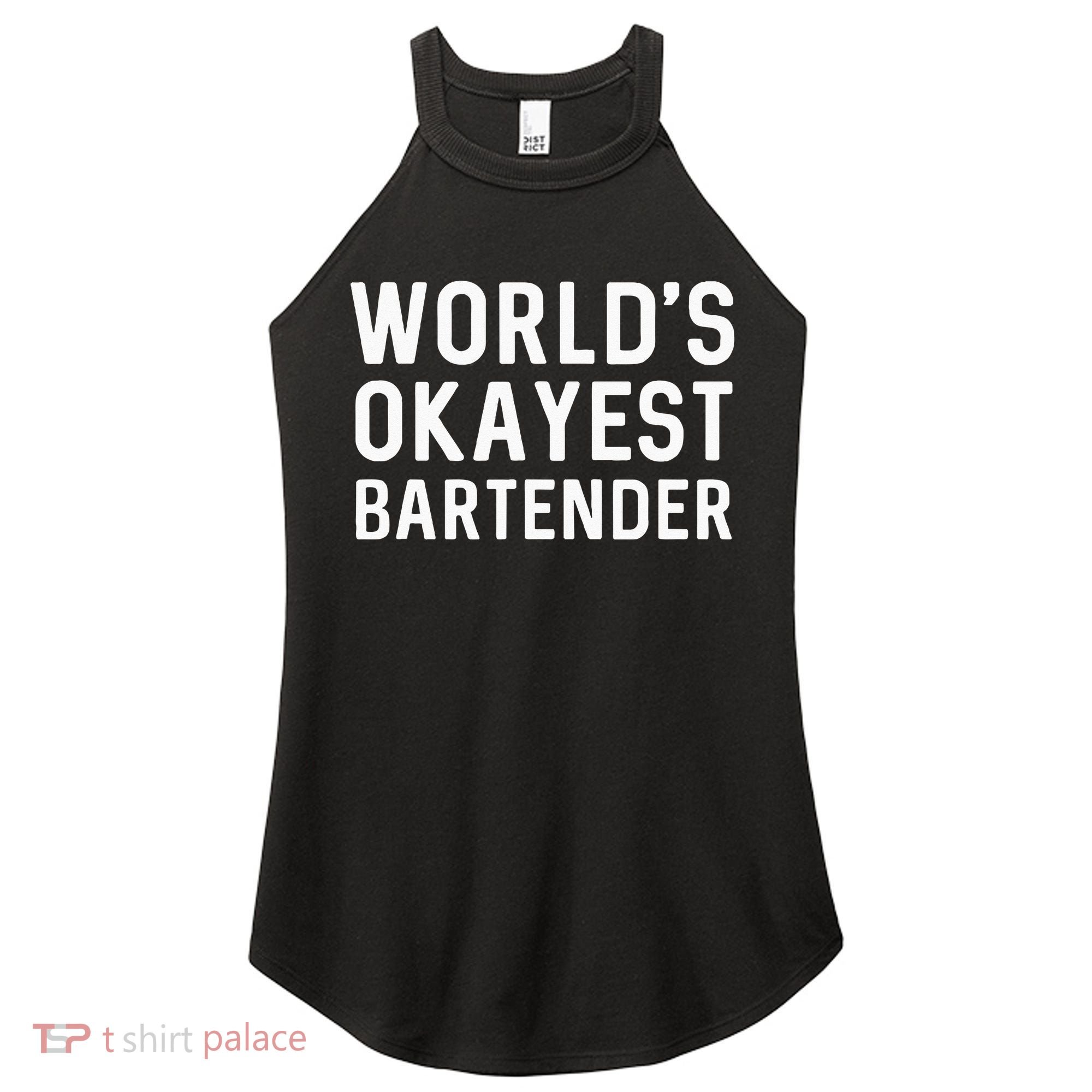 Funny Worlds Okayest Bartender Barmaid Barkeeper Men Women Women's Perfect Tri Rocker Tank