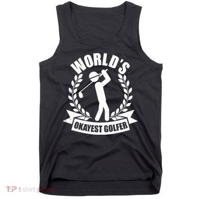 Funny Worlds Okayest Golfer Tank Top