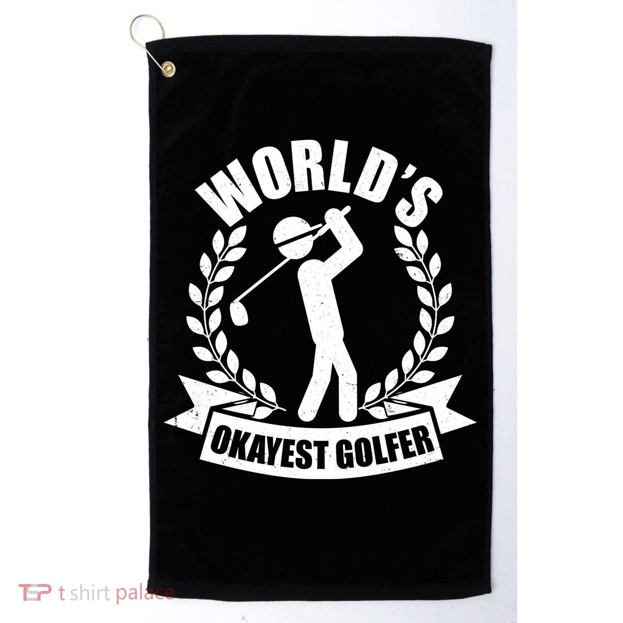 Funny Worlds Okayest Golfer Golf Towel