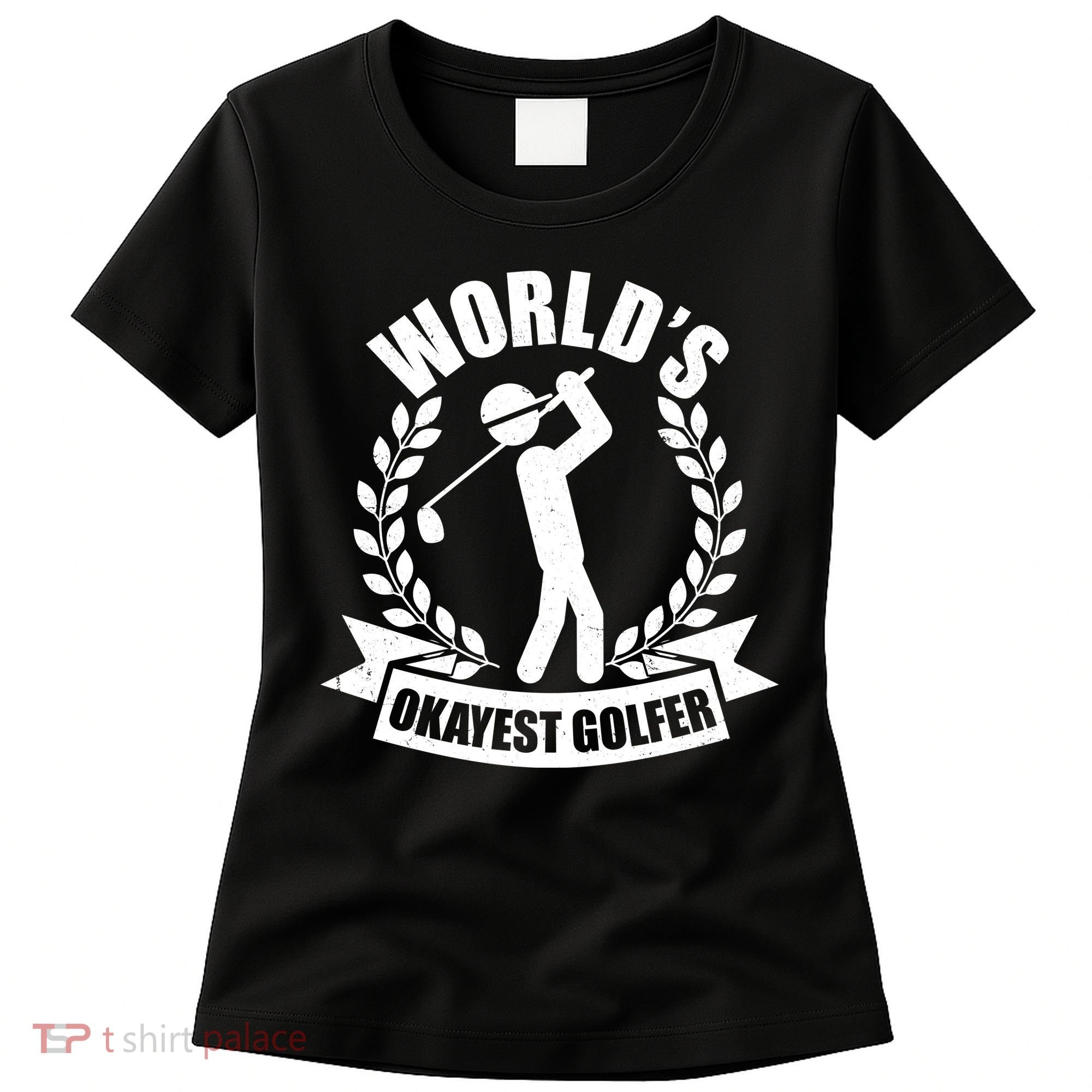 Funny Worlds Okayest Golfer Women's T-Shirt