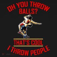 Funny Wrestling Oh You Throw Balls That's Cool, I Throw People Women's Tank Top thumb 5